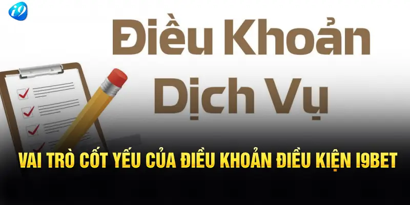 Sự quan trọng của điều khoản điều kiện tại I9bet