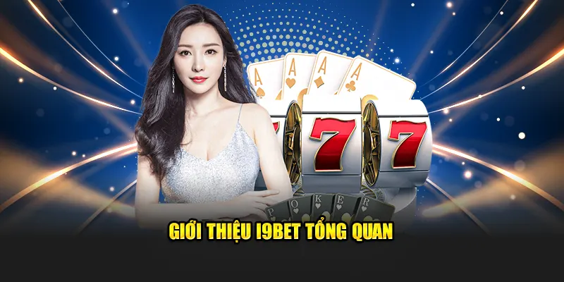 Giới thiệu i9bet tổng quan