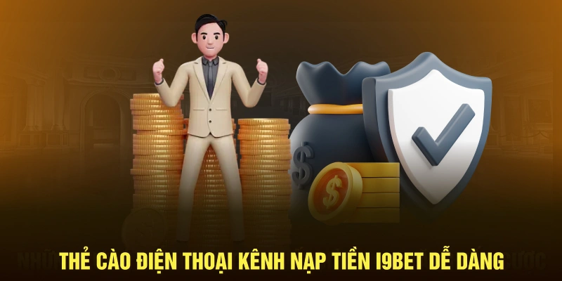 Bạn có thể nạp tiền I9BET qua phương thức truyền thống là thẻ cào